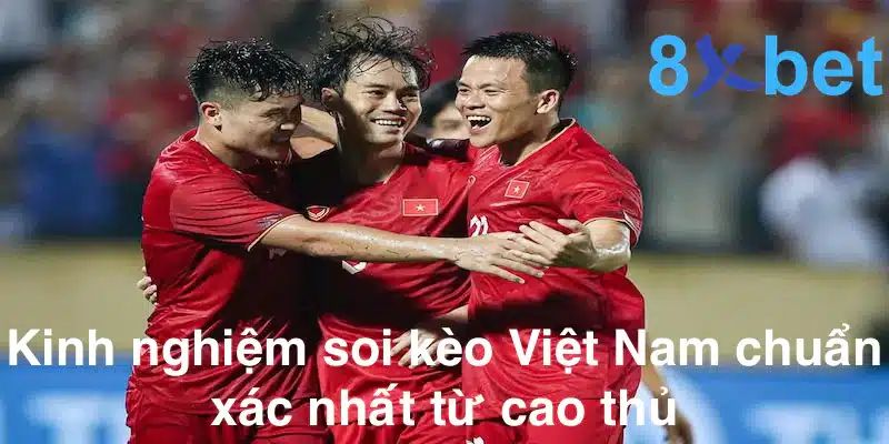 Kinh nghiệm soi kèo chuẩn xác nhất từ cao thủ