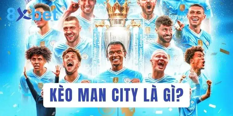 Kèo bóng đá dành riêng cho CLB Man City