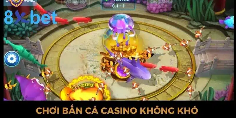 Luật game bắn cá casino không quá khó