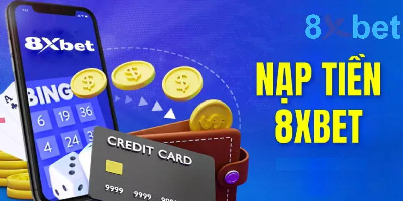 Nạp tiền vào 8xbet